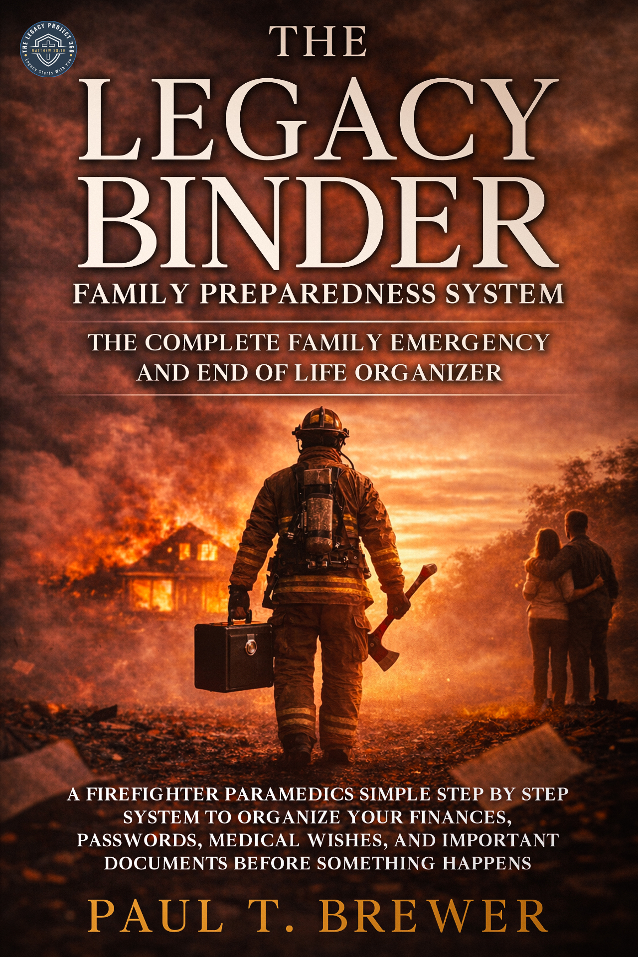 The Legacy Binder — Family Preparedness System by Paul T. Brewer (upcoming book)